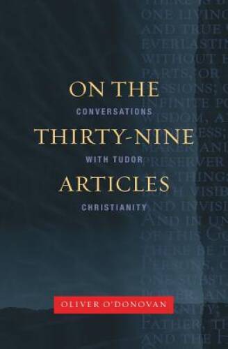 On the Thirty-nine Articles – Paperback By ODonovan, Oliver – GOOD