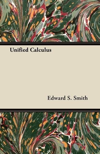 Edward S. Smith Unified Calculus (Paperback) (UK IMPORT)