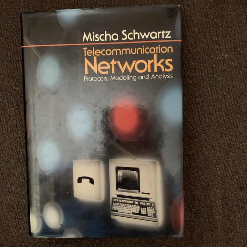 Telecommunication Networks: Protocols, Modeling, & Analysis By Mischa Schwartz
