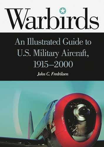 Warbirds: An Illustrated Guide to – Hardcover, by Fredriksen John C. – Very Good