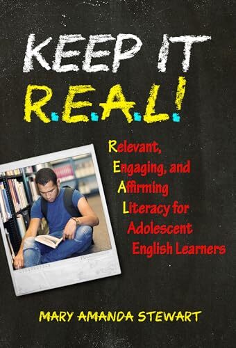 Keep It R.E.A.L.!: Relevant, Engagi…, Mary Amanda Ste