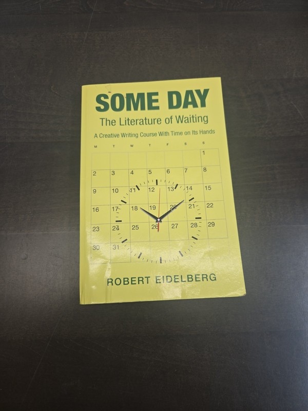 Some Day: The Literature Of Waiting A Creative Writing Course With Time On …