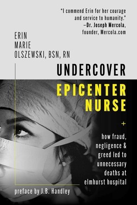 Undercover Epicenter Nurse: How Fraud, Negligence, and Greed Led to…