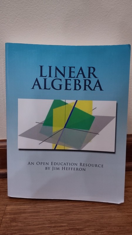 Linear Algebra-An open Education Resource by Jim Hefferon