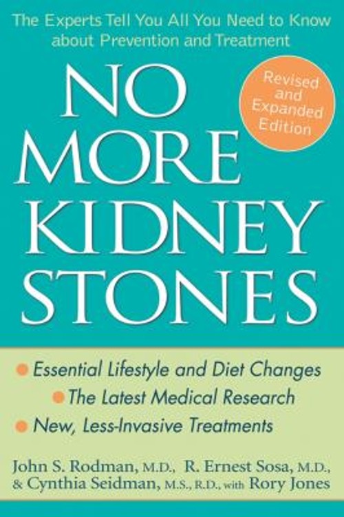 No More Kidney Stones : The Experts Tell You All You Need to Know