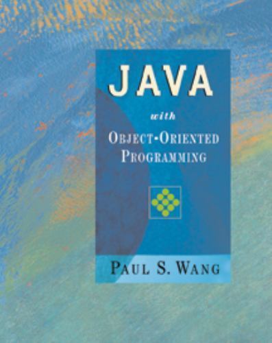 Java with Object-Oriented Programming by Paul S. Wang
