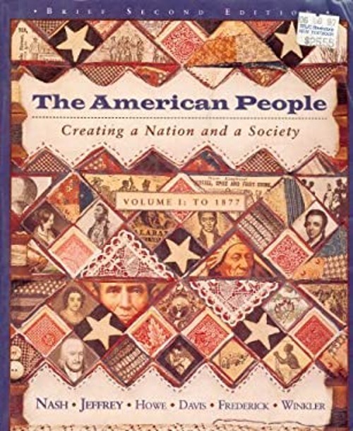 The American People : Creating a Nation and a Society From 1863 P