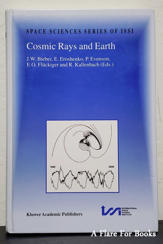 Cosmic Rays And Earth: Proceedings Of An Issi Workshop 21-26 March 1999