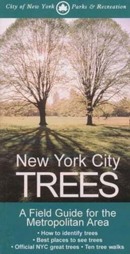New York City Trees: A Field Guide for the Metropolitan Area by Edward Barnard