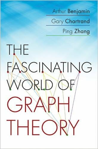 The Fascinating World of Graph Theory by Benjamin, Chartrand, Zhang New+=