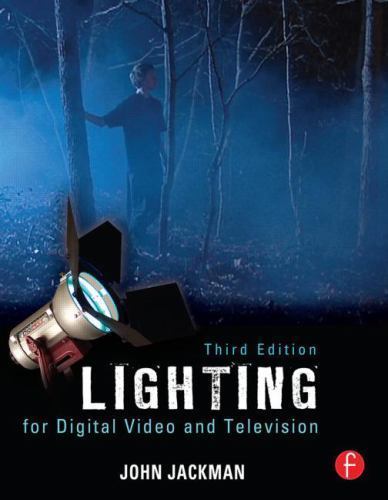 Lighting for Digital Video and Television by Jackman, John