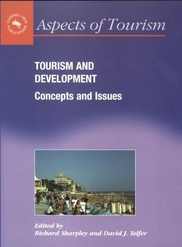 Tourism and Development: Concepts and Issues (Aspects of Tourism, 5)