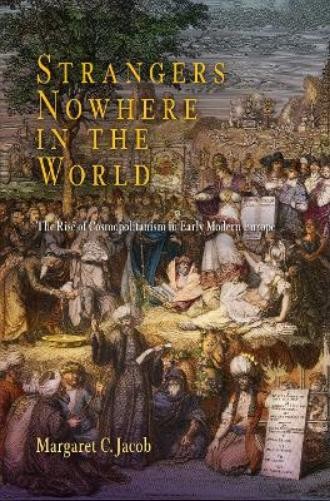 Margaret C. Jacob Strangers Nowhere in the World (Paperback)
