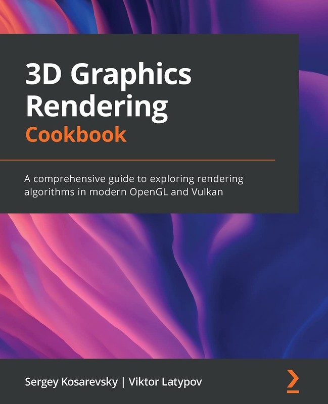 3D Graphics Rendering Cookbook: A comprehensive guide to exploring rendering…