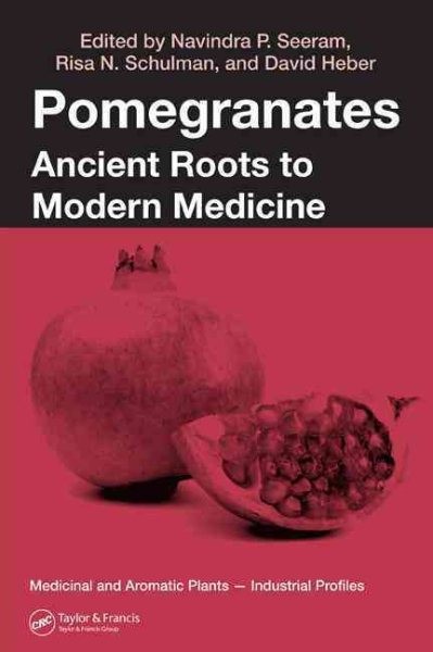 Pomegranates : Ancient Roots to Modern Medicine, Hardcover by Seeram, Navindr…