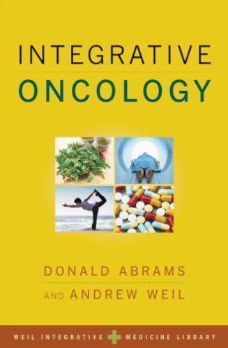 Integrative Oncology by: Donald Abrams & Andrew Weil- Hardback -new