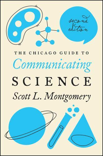 Chicago Guide to Communicating Science, Paperback by Montgomery, Scott L., Br…