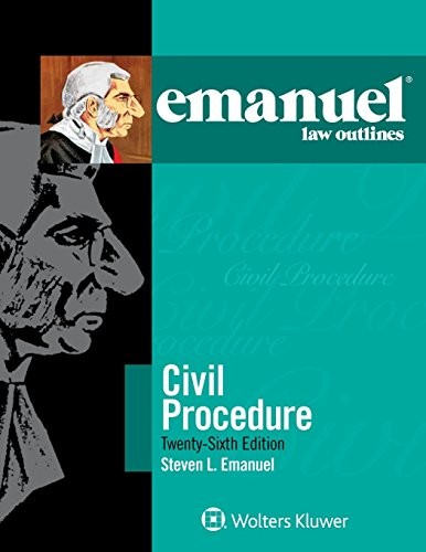 EMANUEL LAW OUTLINES FOR CIVIL PROCEDURE By Steven L. Emanuel **Mint Condition**