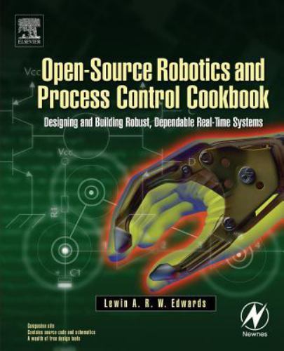 Open-Source Robotics And Process Control Cookbook : Designing And Building Ro…