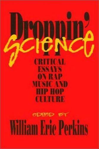 Droppin’ Science : Critical Essays on Rap Music and Hip Hop Culture, Paperbac…