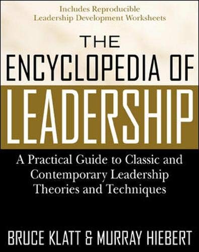 THE ENCYCLOPEDIA OF LEADERSHIP: A PRACTICAL GUIDE TO By Murray Hiebert & Bruce