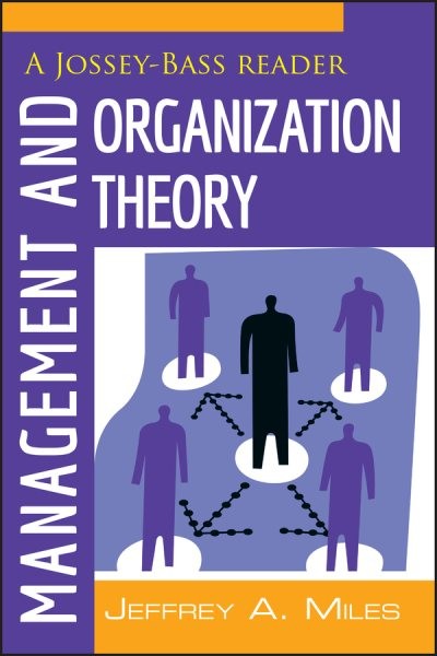Management and Organization Theory : A Jossey-Bass Reader, Paperback by Miles…