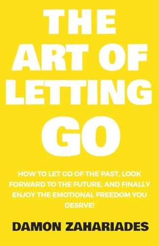 The Art of Letting GO: How to Let - Paperback, by Zahariades Damon - Very Good
