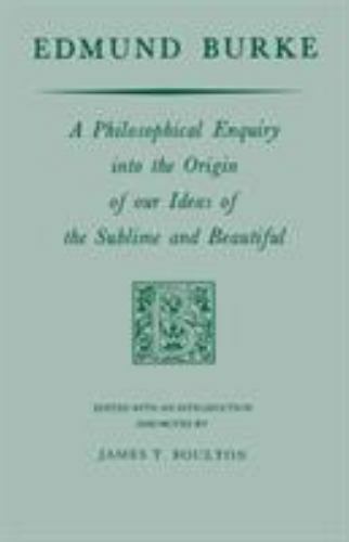 Edmund Burke: A Philosophical Enquiry Into the Origin of Our Ideas of the…