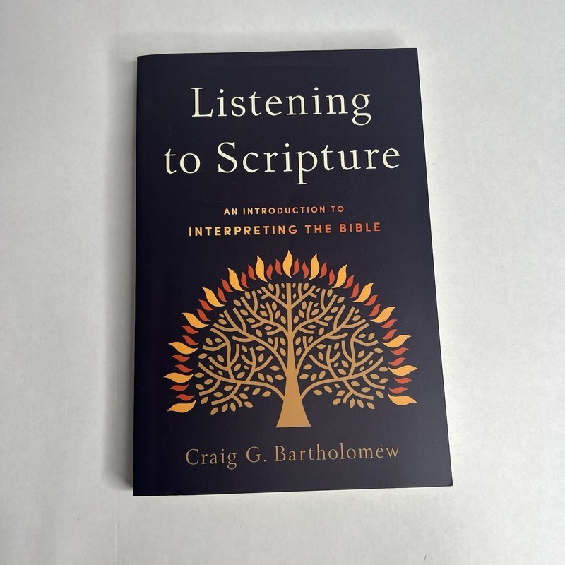 Listening to Scripture, Bartholomew RELI 218 Grove City College Ansberry GCC