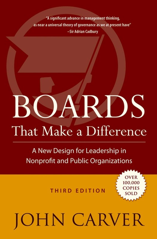 Boards That Make a Difference: A New Design for Leadership in Nonprofit and …