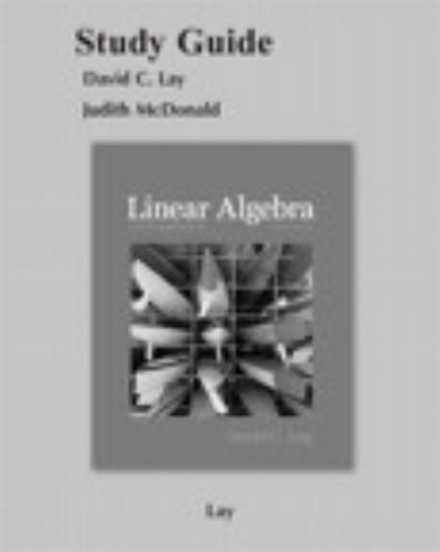 Student Study Guide for Linear Algebra and Its Applications by David C. Lay