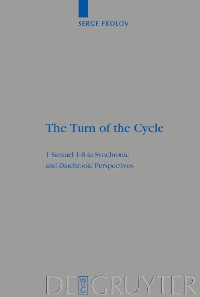 The Turn Of The Cycle: 1 Samuel 1-8 In Synchronic And Diachr…