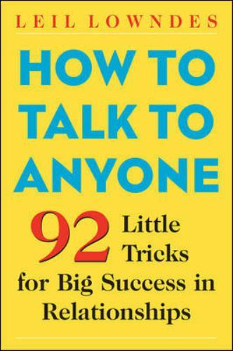 How to Talk to Anyone: 92 Little Tricks for Big Success in Relationships, Lownde