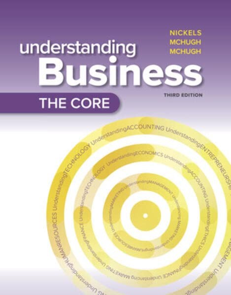 Loose-Leaf Edition Understanding Business: The Core by Nickels