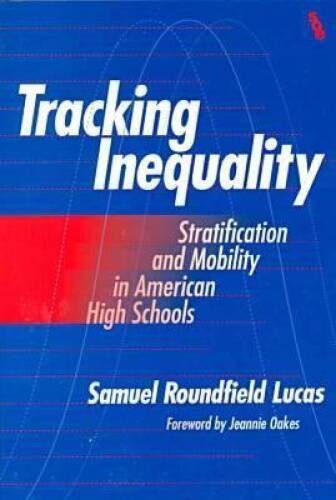 Tracking Inequality: Stratification and Mobility in American High Schools – GOOD