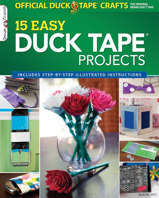 Official Duck Tape (R) Craft Book: 15 Easy Duck Tape Projects (Design Origin…