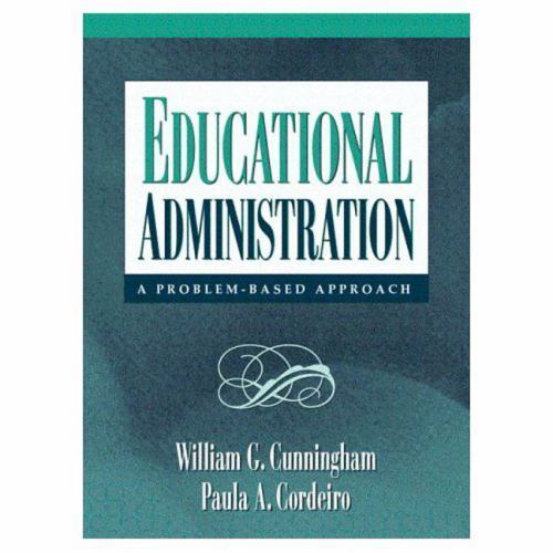 Educational Administration : A Problem-Based Approach by William G….