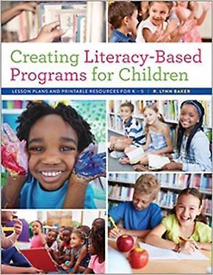 Creating Literacy-Based Programs for Children: Lesson Plans and Printable Resou