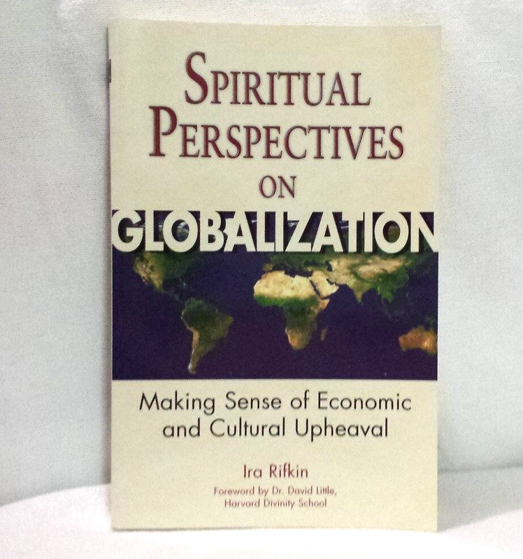 Spiritual Perspectives on Globalization Making Sense Economic Cultural Upheaval