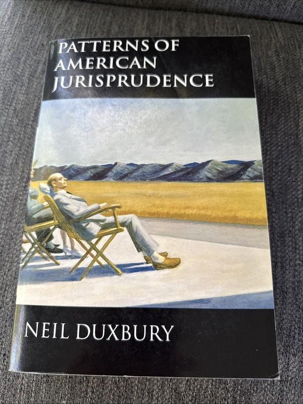 PATTERNS OF AMERICAN JURISPRUDENCE Neil Duxbury Oxford Law Paperback VG