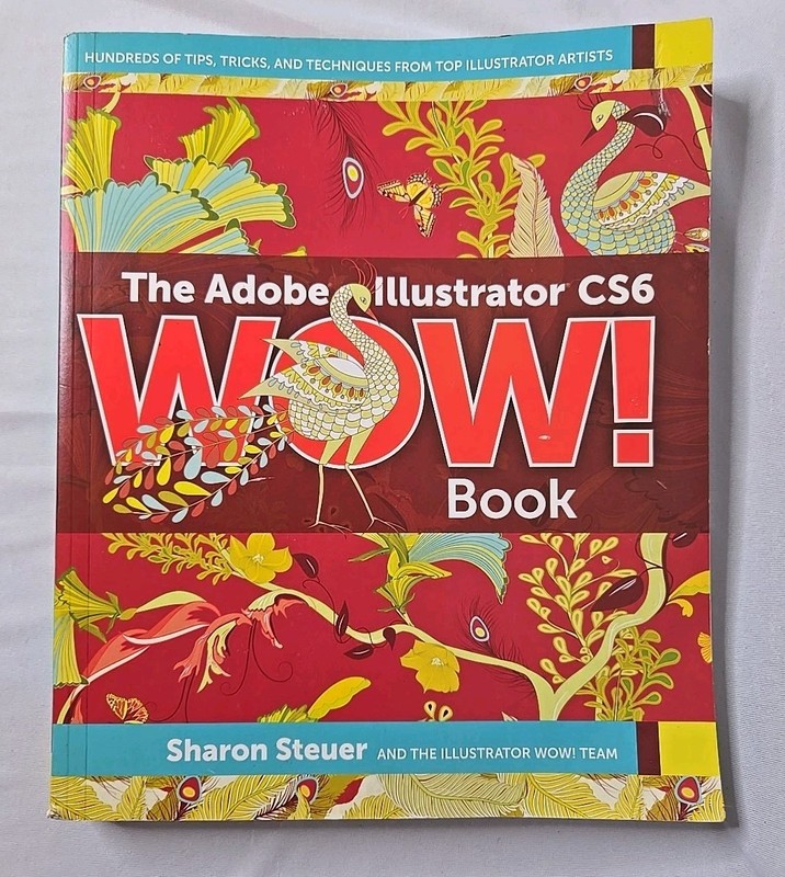 Wow!: The Adobe Illustrator CS6 WOW! Book by Sharon Steuer (2012, Paperback) gallery