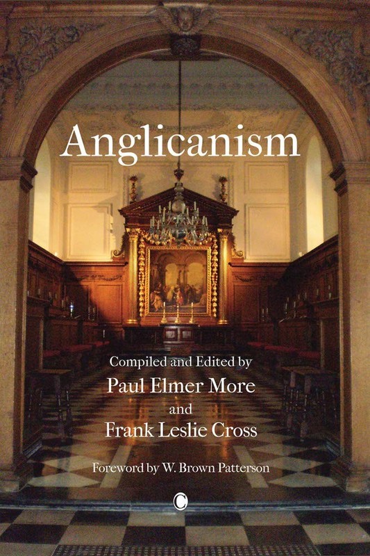 Anglicanism: The Thought and Practice of the Church of England by More