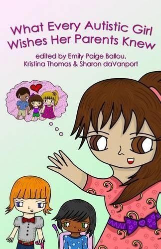 Inc Autism Women’s Net What Every Autistic Girl Wishes Her Parents (Paperback)