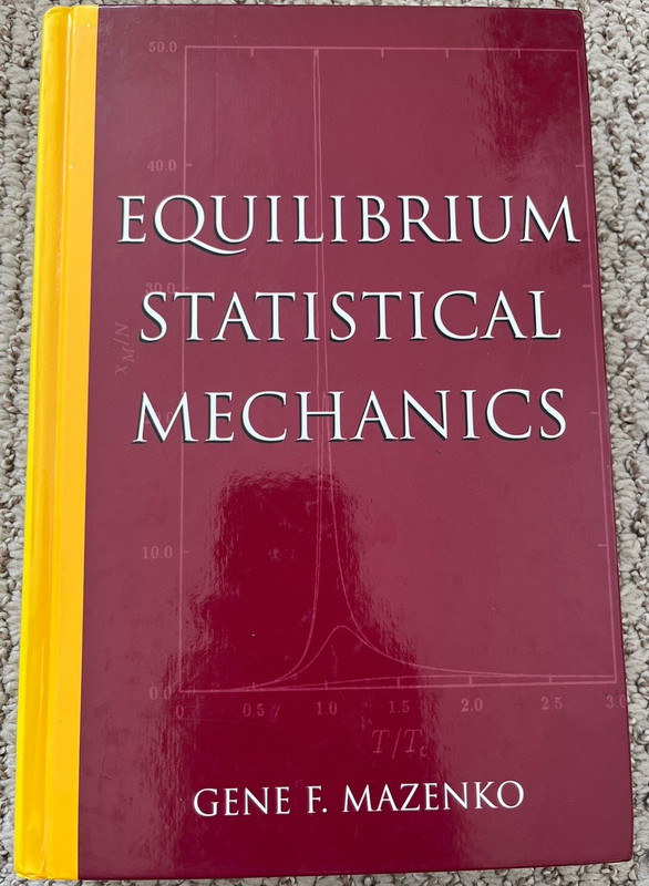 Equilibrium Statistical Mechanics by Gene F. Mazenko Wiley-Interscience HC 2000