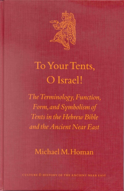 To Your Tents, O Israel!: The Terminology, Function, Form, and Symbolism of