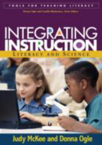 Integrating Instruction: Literacy and Science by McKee, Judy; Ogle, Donna