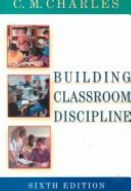 Building Classroom Discipline Gail W., Barr, Karen B., Charles, C