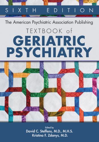American Psychiatric Association Publishing Textbook of Geriatric Psychiatry,…