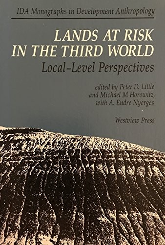 LANDS AT RISK IN THE THIRD WORLD: LOCAL-LEVEL PERSPECTIVES By Peter D Little