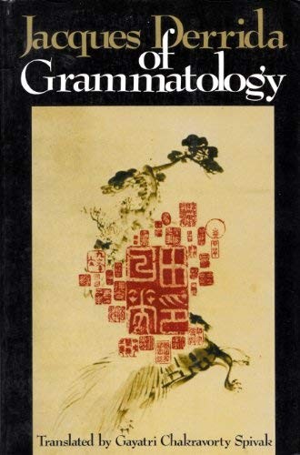 OF GRAMMATOLOGY By Jacques Derrida & Gayatri Chakravorty Spivak **Excellent**